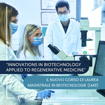 Corso di Laurea Magistrale in biotecnologie (LM9) “Innovations in Biotechnology Applied to Regenerative Medicine”: aperte le iscrizioni per l’anno accademico 2024/2025