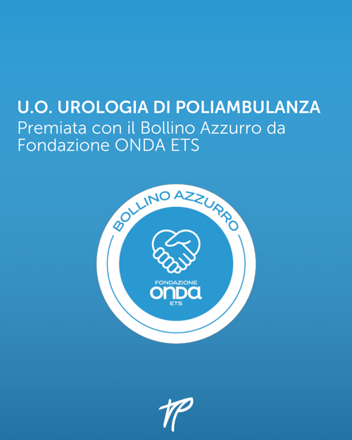 Salute uro-andrologica:  Fondazione Onda ETS assegna il bollino azzurro a Fondazione Poliambulanza