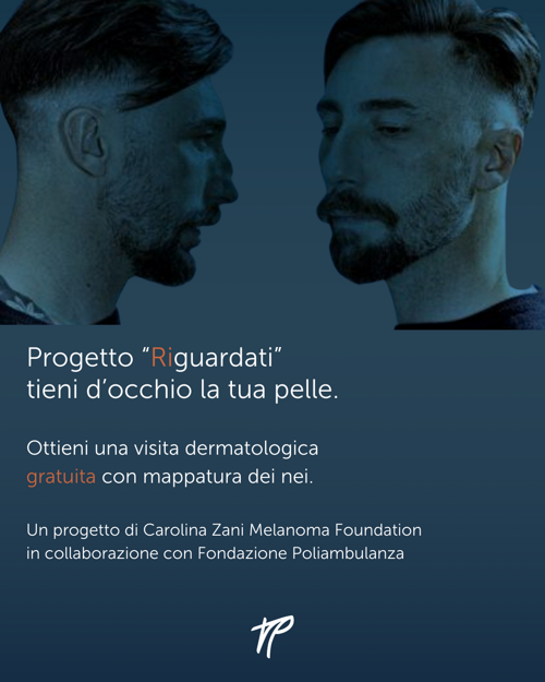 RiGuardati: tieni d’occhio la tua pelle: il progetto di Carolina Zani Melanoma Foundation